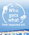 WHO GETS WHAT FROM IMPORTED OIL?